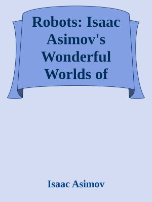 [Isaac Asimov's Wonderful Worlds of Science Fiction 09] • Robots